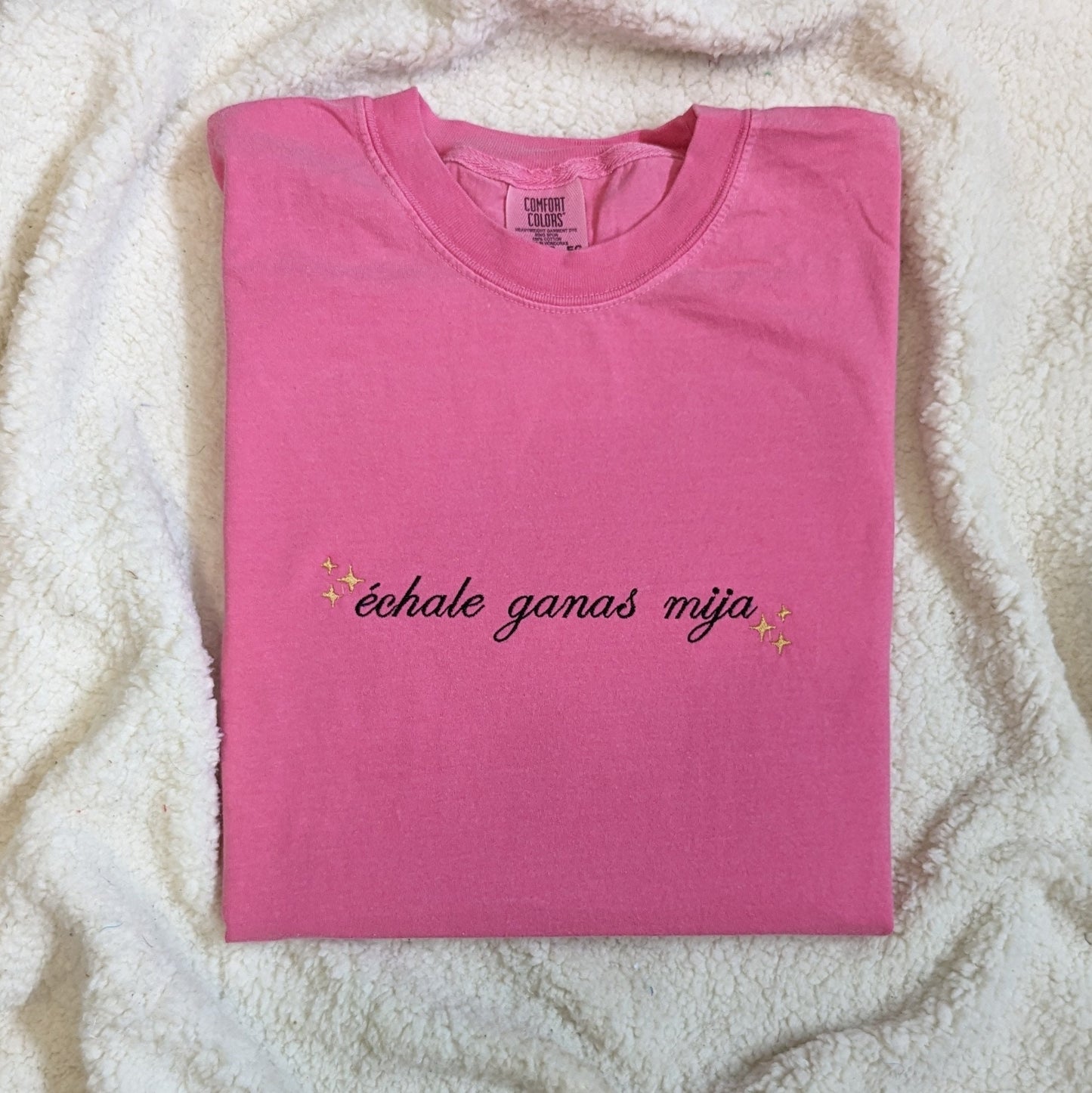 Embroidered Echale Ganas Mija T-shirt, Embroidered Spanish Phrase T-shirt