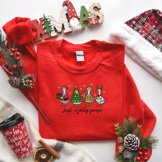 Embroidered Just A Jolly Goose Sweatshirt